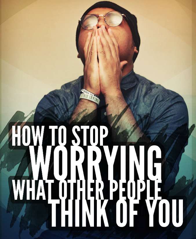 How to Stop Worrying What Other People Think of You - Training Guide